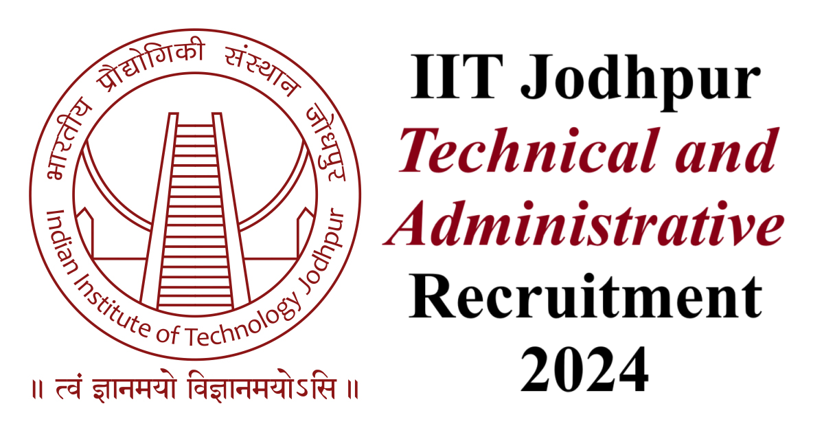 IIT Jodhpur Technical and Administrative Recruitment 2024