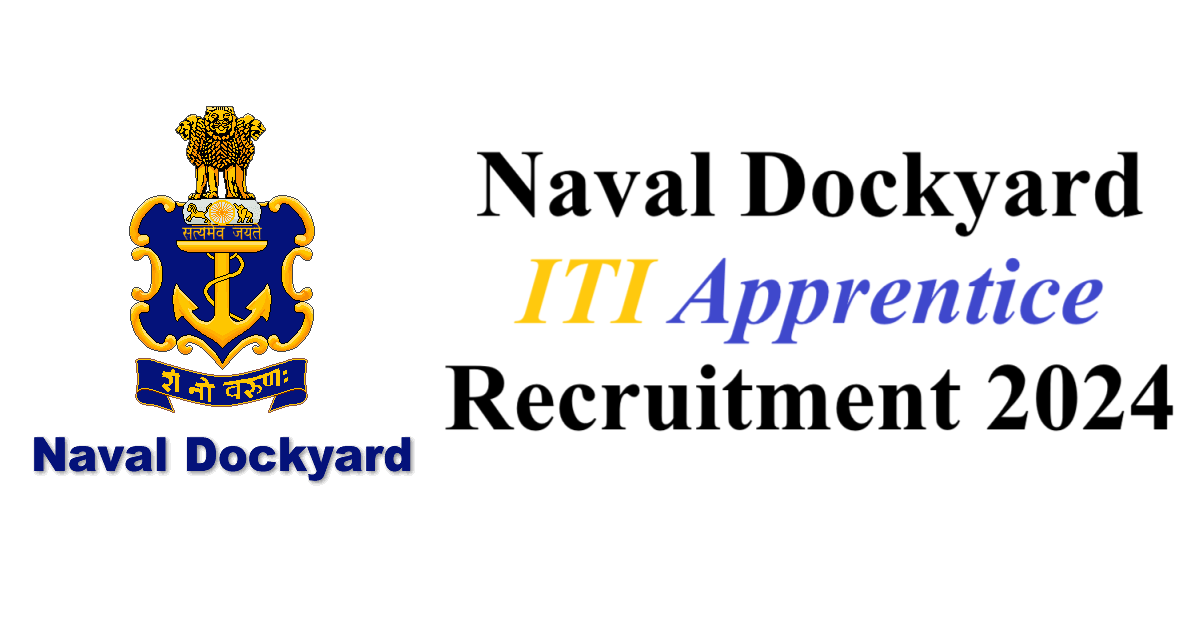 Naval Dockyard ITI Apprentice Recruitment 2024