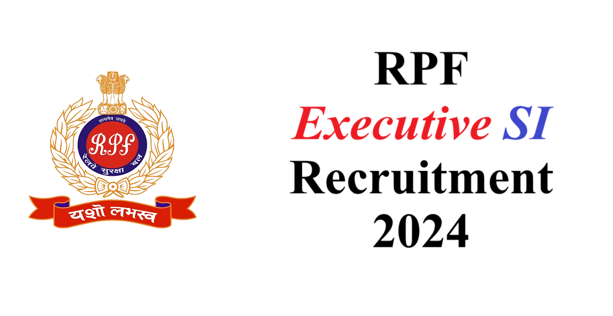 RPF Executive SI Recruitment 2024