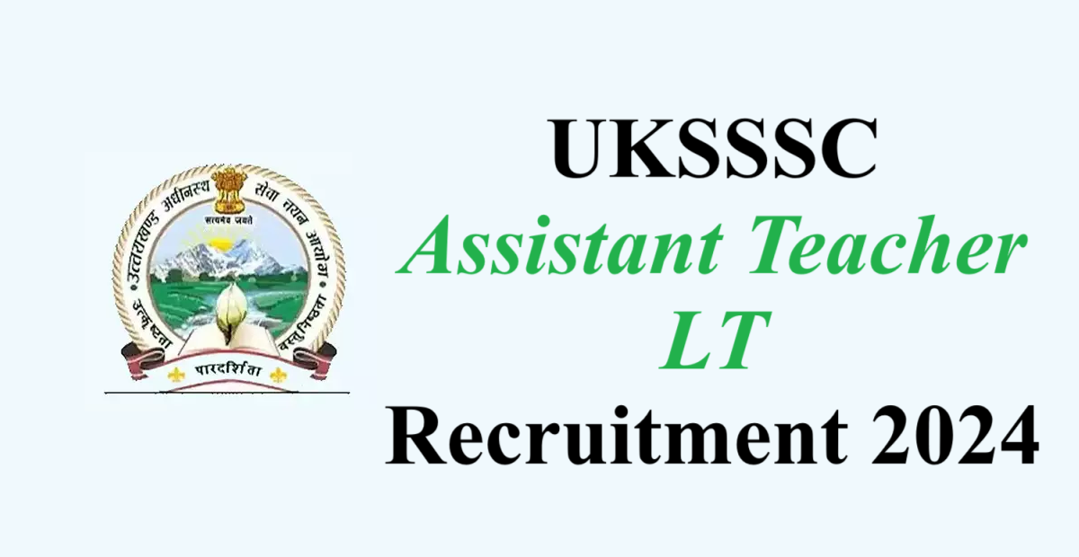 UKSSSC Assistant Teacher LT Recruitment 2024