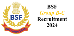 BSF Group B-C Non-Gazetted Recruitment 2024