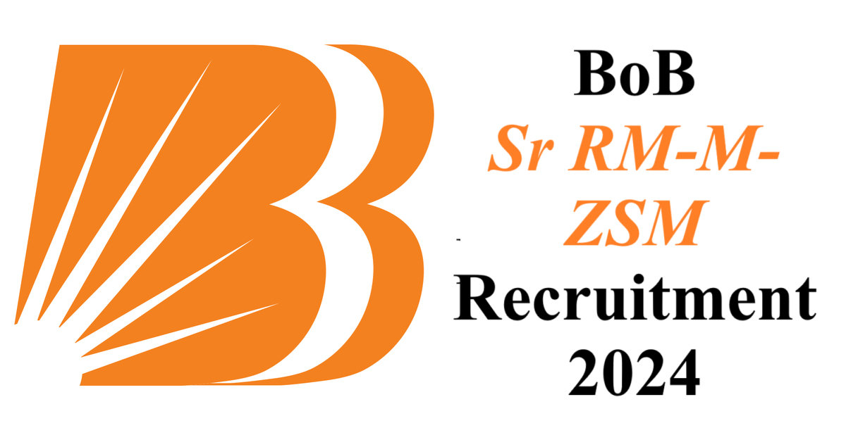 BoB Sr RM-M-ZSM Recruitment 2024