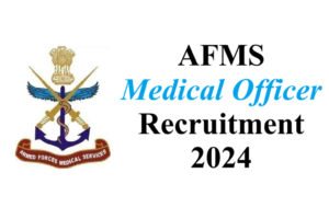 AFMS MO Recruitment 2024