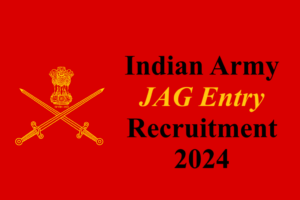 Indian Army JAG Entry Recruitment 2024 – URGENT apply 2 Indian Army JAG Entry Recruitment 2024