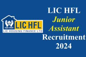 LIC HFL Jr Asst Recruitment 2024