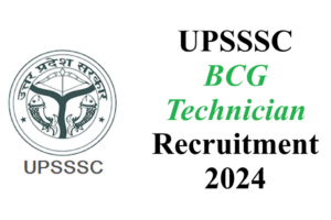 UPSSSC BCG Technician Recruitment 2024 - URGENT apply --- 255posts 2 UPSSSC BCG Technician Recruitment 2024