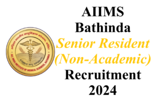 AIIMS Bathinda Sr Rs NA Recruitment 2024