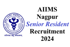 AIIMS Nagpur SR Recruitment 2024