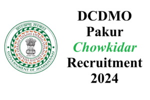 DCDMO Pakur Chowkidar Recruitment 2024 - URGENT apply --- 290 posts 2 DCDMO Pakur Chowkidar Recruitment 2024