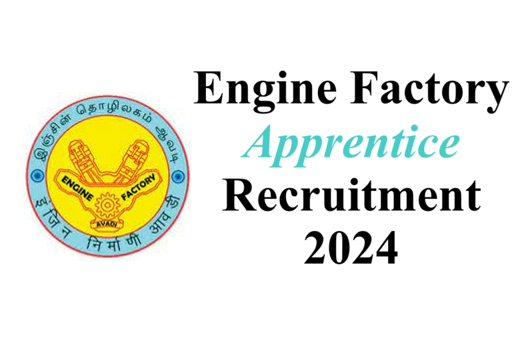 EF Apprentice Recruitment 2024 Engine Factory Avadi Apprentice Recruitment 2024 - URGENT apply --- 82 Posts