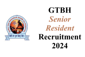 GTBH Senior Resident Recruitment 2024