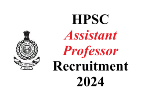 HPSC Assistant Professor Recruitment 2024 - URGENT apply --- 2424 Posts 2 HPSC Assistant Professor Recruitment 2024