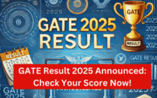 GATE Result 2025 Announced: Check Your Score Now!