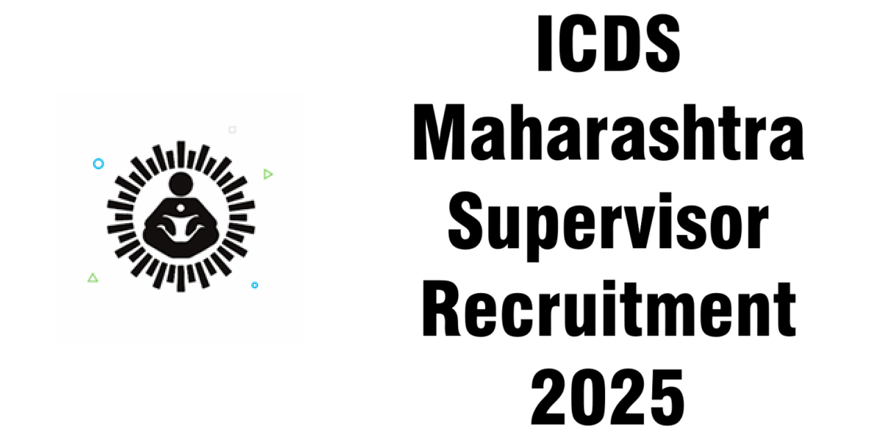 ICDS Maharashtra Supervisor Recruitment 2025