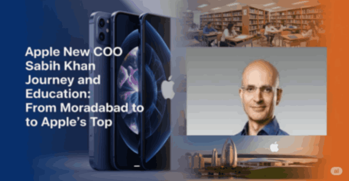 Apple New COO Sabih Khan Journey